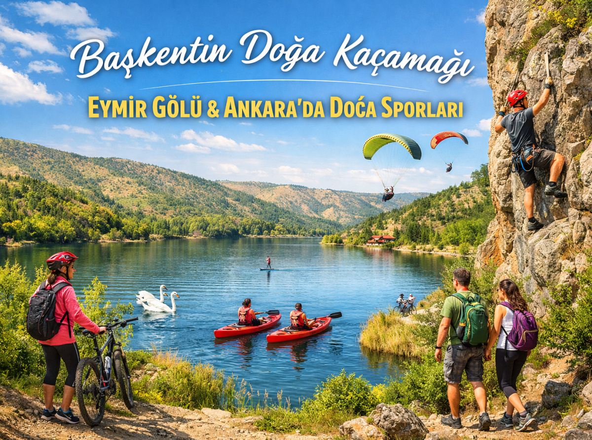 Başkentin Doğa Kaçamağı: Eymir Gölü ve Ankara’da Doğa Sporları