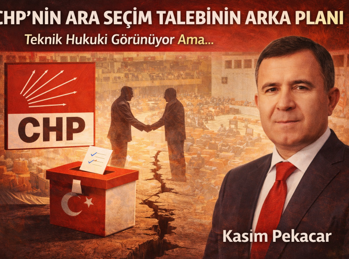 Kasım Pekacar Yazdı - CHP ve Özgür Özel'in Ara Seçim Talebi