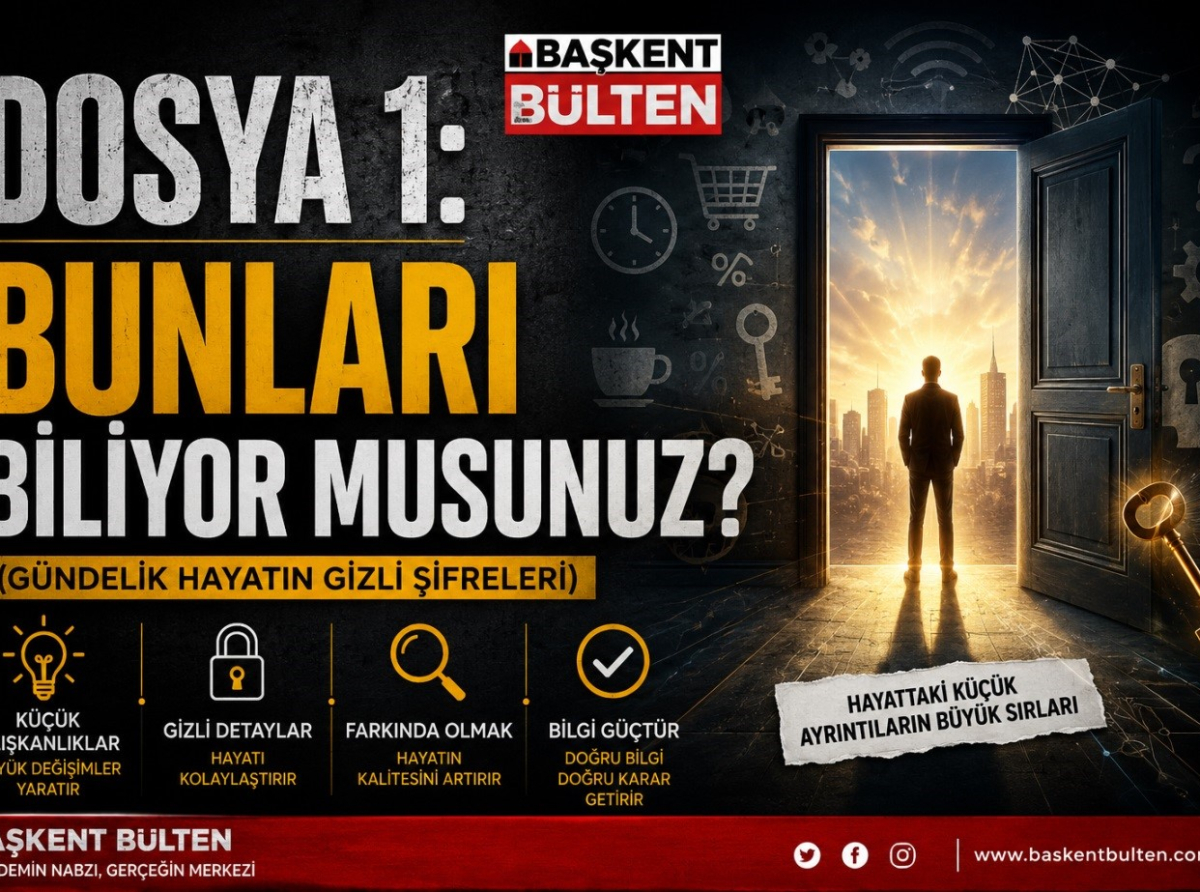Dosya 1: Bunları Biliyor musunuz?