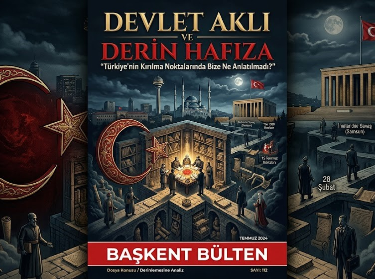 Devlet Aklı ve Derin Hafıza: Türkiye’nin Kırılma Noktalarında Bize Ne Anlatılmadı?